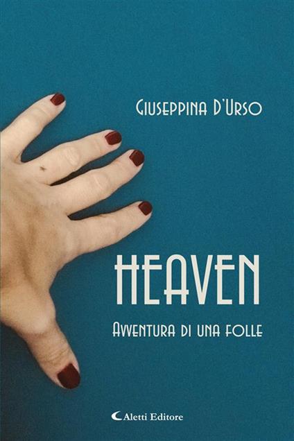 Heaven. Avventura di un folle - Giuseppina D'Urso - ebook