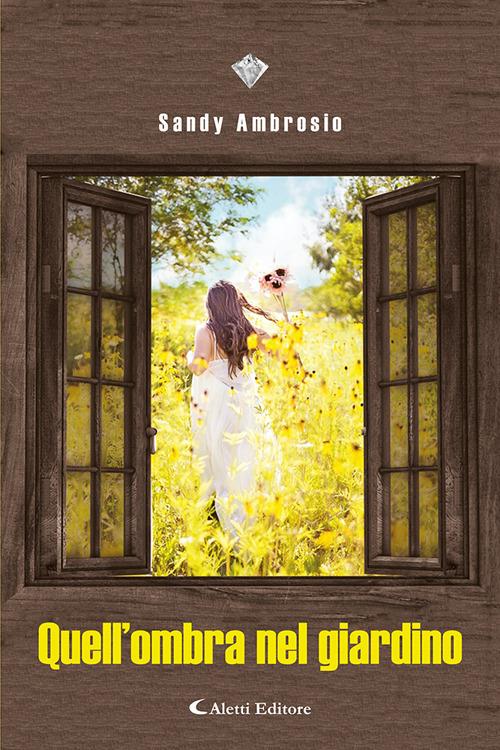 Quell'ombra nel giardino - Sandy Ambrosio - copertina