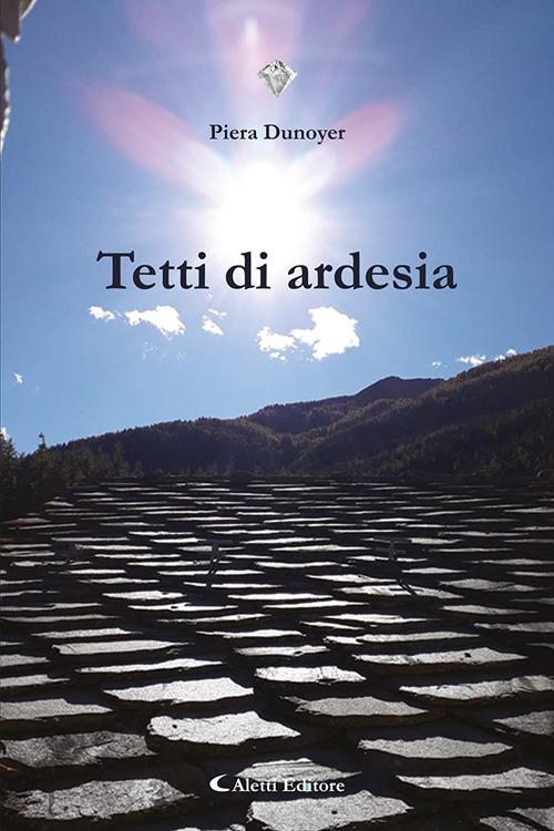 Tetti d'ardesia - Piera Dunoyer - copertina