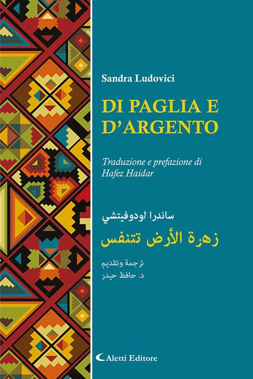 Di paglia e d'argento. Ediz. italiana e araba - Sandra Ludovici - copertina