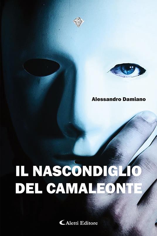 Il nascondiglio del camaleonte - Alessandro Damiano - copertina