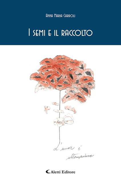 I semi e il raccolto - Anna Maria Carroli - ebook