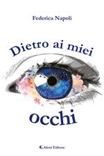 Dietro ai miei occhi