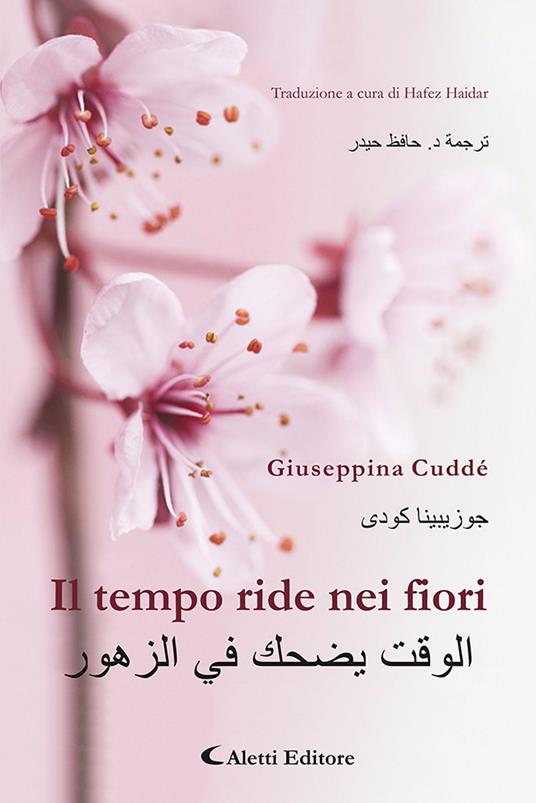 Il tempo ride nei fiori. Ediz. italiana e araba - Giuseppina Cuddé - copertina