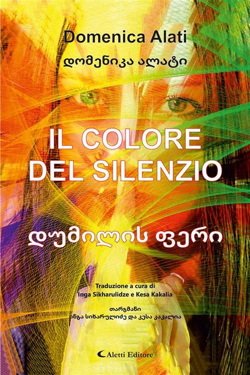 Il colore del silenzio - Domenica Alati,Hafez Haidar,Kesa Kakalia,Inga Sikharulidze - ebook