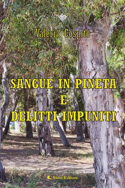 Sangue in pineta e delitti impuniti - Valeria Cospito - ebook