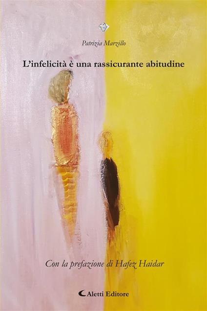 L' infelicità è una rassicurante abitudine - Patrizia Marzillo - ebook