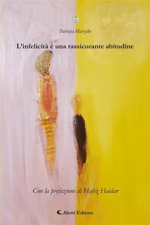 L' infelicità è una rassicurante abitudine - Patrizia Marzillo - ebook