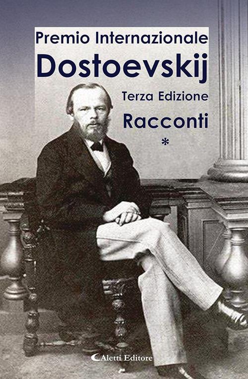 3° Premio Internazionale Dostoevskij. Racconti * - copertina