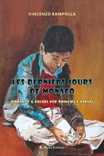 Les derniers jours de Monaco. Romanzo a colori per principi e pirati