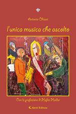 L'unica musica che ascolto