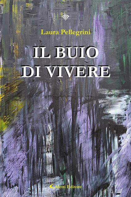 Il buio di vivere - Laura Pellegrini - copertina