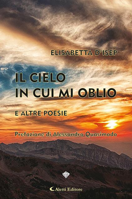 Il cielo in cui mi oblio e altre poesie - Elisabetta D'Isep - copertina