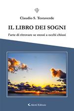 Il libro dei sogni. L'arte di ritrovare se stessi a occhi chiusi