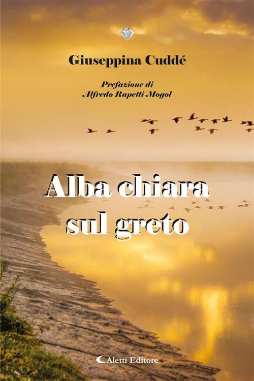 Alba chiara sul greto - Giuseppina Cuddé - ebook