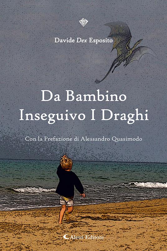 Da bambino inseguivo i draghi - Davide Esposito - copertina
