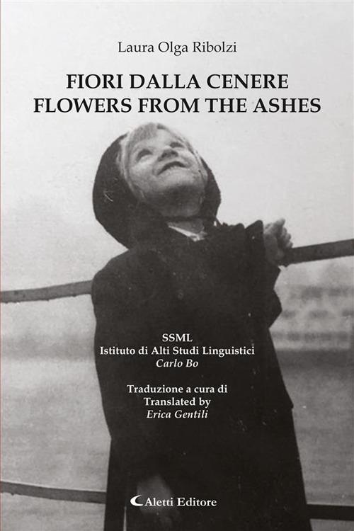 FIORI DALLA CENERE / FLOWERS FROM THE ASHES - Laura Olga Ribolzi - ebook