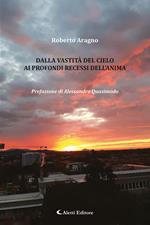 Dalla vastità del cielo ai profondi recessi dell'anima