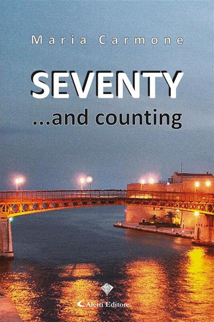 SEVENTY …and counting - Maria Carmone - ebook