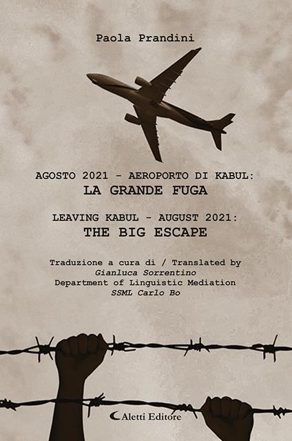 Agosto 2021 Aeroporto di Kabul: la grande fuga-Leaving Kabul - august 2021: the big escape - Paola Prandini - copertina