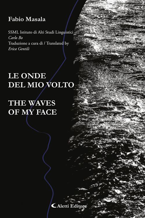 Le onde del mio volto-The waves of my face. Ediz. bilingue - Fabio Masala - copertina