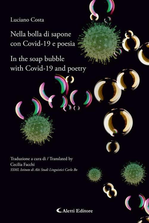 Nella bolla di sapone con Covid-19 e poesia (In the soap bubble with Covid-19 and poetry) - Luciano Costa,Cecilia Facchi - ebook