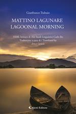 Mattino lagunare-Lagoonal morning. Ediz. bilingue