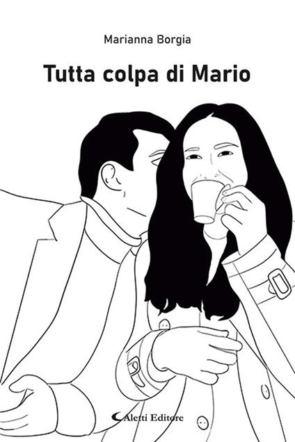 Tutta colpa di Mario - Marianna Borgia - copertina