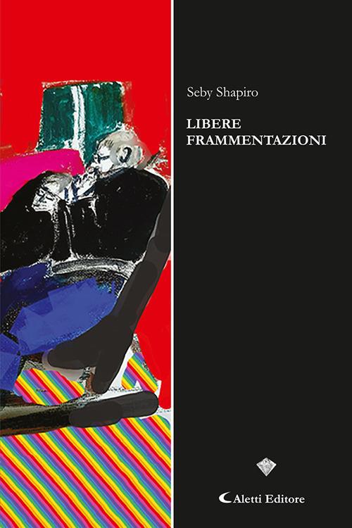 Libere frammentazioni - Seby Shapiro - copertina