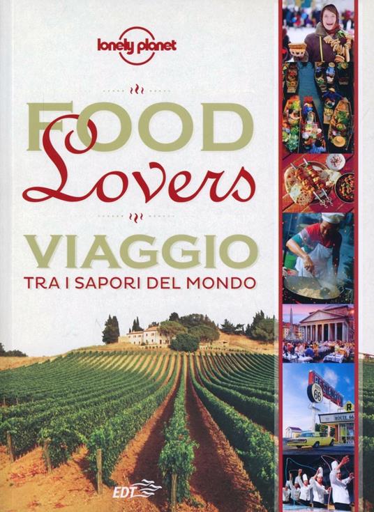 Food lovers. Viaggio tra i sapori del mondo - copertina