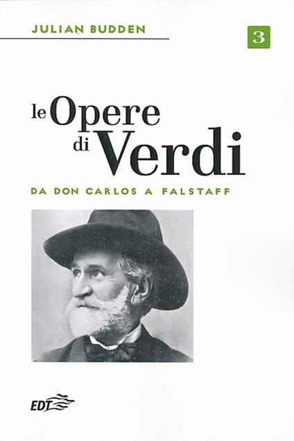 Le opere di Verdi. Vol. 3: Da Don Carlos a Falstaff. - Julian Budden - copertina