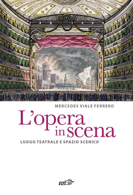 L'opera in scena. Luogo teatrale e spazio scenico - Mercedes Viale Ferrero - copertina