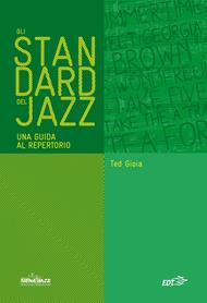 Gli standard del jazz. Una guida al repertorio