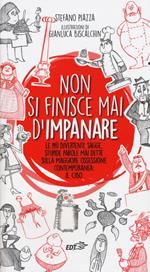 Non si finisce mai d'impanare. Le più divertenti, sagge, stupide parole mai dette sulla maggiore ossessione contemporanea: il cibo