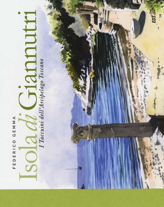 Isola di Giannutri. I taccuini dell'arcipelago toscano - Federico Gemma - copertina