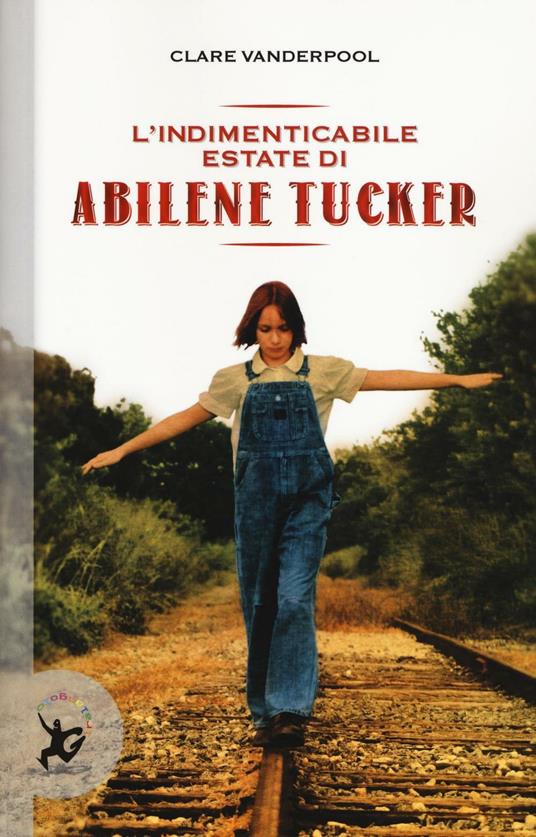 L'indimenticabile estate di Abilene Tucker - Clare Vanderpool - copertina