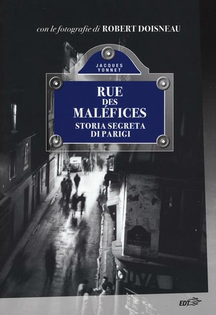 Rue des Maléfices. Storia segreta di Parigi - Jacques Yonnet - copertina
