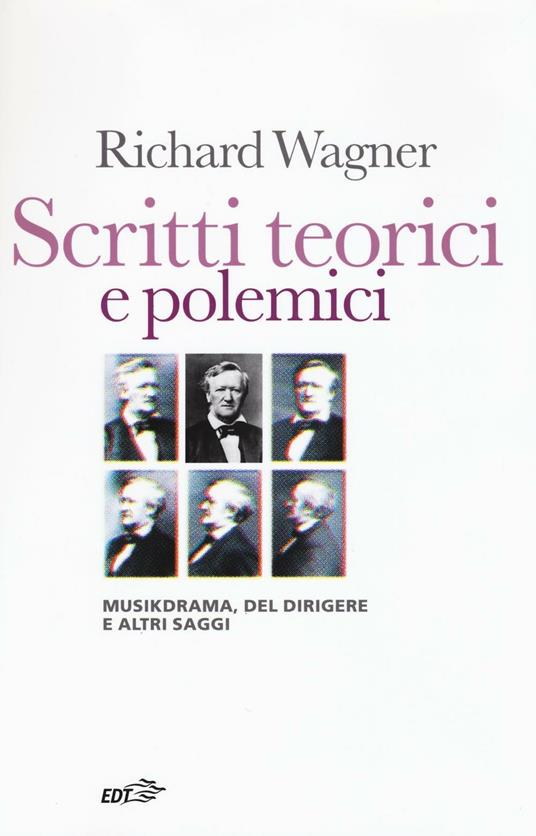 Scritti teorici e polemici. Musikdrama, Del dirigere e altri saggi - W. Richard Wagner - copertina
