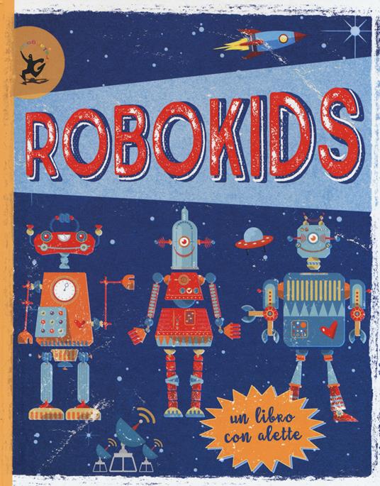 Robokids. Ediz. a colori. Ediz. a spirale - Margot Channing - copertina