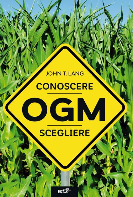 OGM. Conoscere, scegliere - John T. Lang,Davide Fassio - ebook