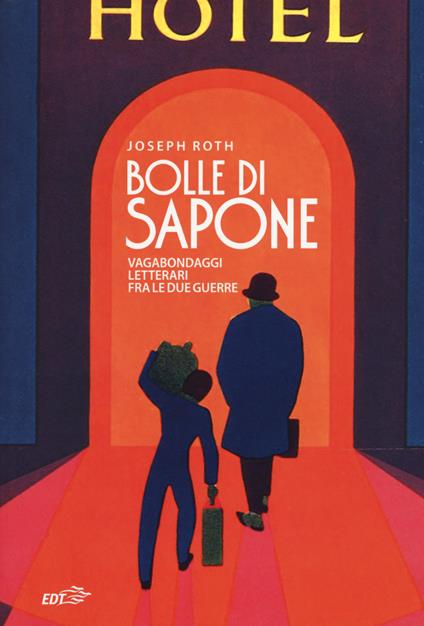 Bolle di sapone. Vagabondaggi letterari fra le due guerre - Joseph Roth - copertina