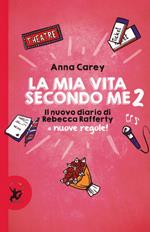 La mia vita secondo me. Il nuovo diario di Rebecca Rafferty. Nuove regole!. Vol. 2