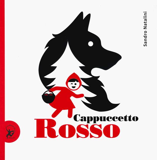 Cappuccetto Rosso. Ediz. a colori - Sandro Natalini - Libro -  EDT-Giralangolo - Fuoriserie