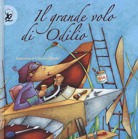 Il grande volo di Odilio. Ediz. a colori - Laurence Cleyet-Merle - copertina