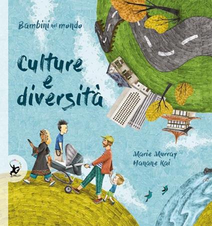 Culture e diversità. Bambini nel mondo - Marie Murray - copertina