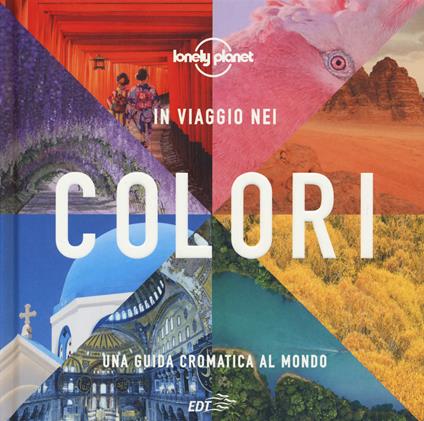 In viaggio nei colori. Una Guida cromatica al mondo. Ediz. illustrata - copertina