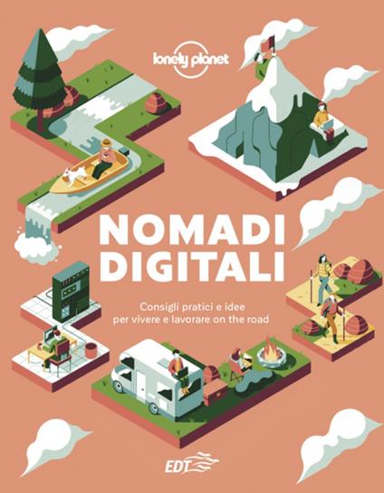 Nomadi digitali. Consigli pratici e idee per vivere e lavorare on the road - copertina