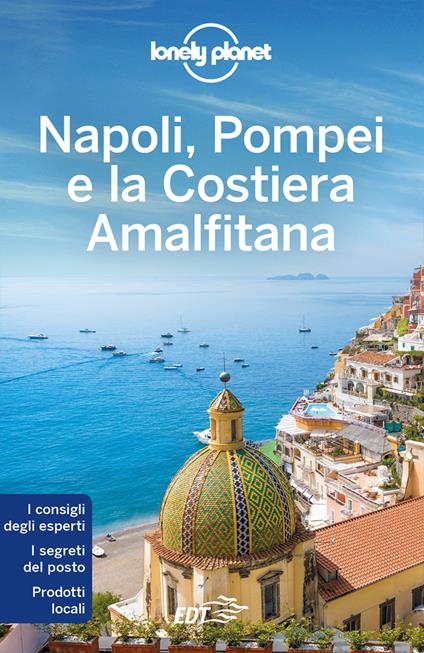 Napoli, Pompei e la Costiera Amalfitana - Remo Carulli,Luigi Farrauto,Adriana Malandrino - copertina