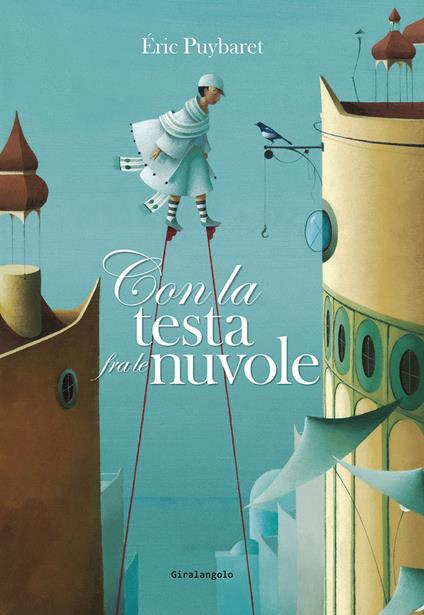 Con la testa fra le nuvole. Ediz. illustrata - Eric Puybaret - copertina