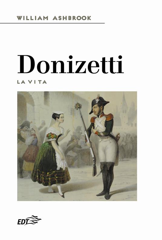 Donizetti. La vita - William Ashbrook - copertina